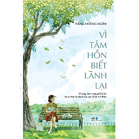 Sách Vì Tâm Hồn Biết Lành Lại