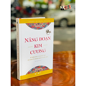 [15 năm Thaihabooks] NĂNG ĐOẠN KIM CƯƠNG – áp dụng giáo lý của Đức Phật vào quản trị doanh nghiệp và đời sống - Bìa cứng