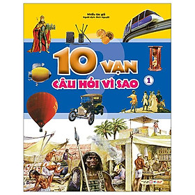 10 Vạn Câu Hỏi Vì Sao - Tập 1