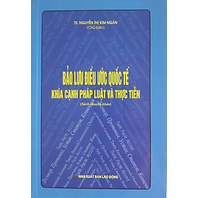 [Download Sách] Bảo Lưu Điều Ước Quốc Tế Khía Cạnh Pháp Luật Và Thực Tiễn