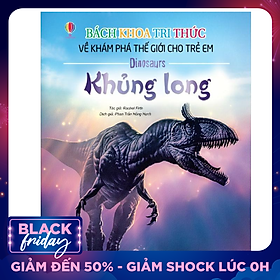 Bách Khoa Tri Thức Về Khám Phá Thế Giới Cho Trẻ Em - Khủng Long (Tái Bản 2018)