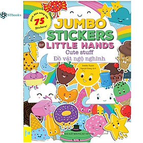 Sách Jumbo Stickers for Little Hands - Cute Stuff - Đồ vật ngộ nghĩnh (75 hình dán sáng tạo)