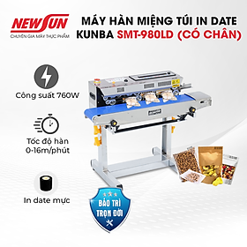 Máy hàn miệng túi in date Kunba SMT-980LD (có chân) NEWSUN - Năng suất, chuyên nghiệp, hiệu quả - Hàng chính hãng