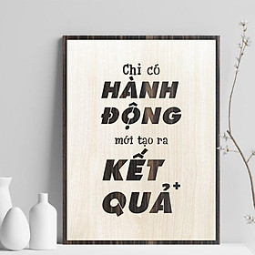 Tranh gỗ decor truyền cảm hứng "Chỉ có hành động mới tạo ra kết quả