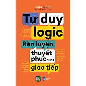 Hình ảnh Sách Rèn Luyện Tư Duy Hay- Tư Duy Logic, Rèn Luyện Thuyết Phục Trong Giao Tiếp