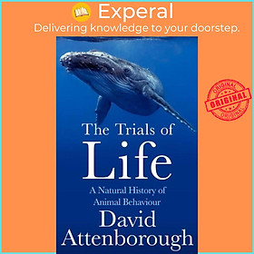 Sách - The Trials of Life - A Natural History of Animal Behaviour by David Attenborough (UK edition, paperback)