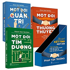 Trạm Đọc | Combo 3 Cuốn Di Sản Của GS. Phan Văn Trường Để Lại Cho Thế Hệ Sau: Một Đời Thương Thuyết + Một Đời Quản Trị + Một Đời Như Kẻ Tìm Đường (Cả Đời Trên Thương Trường)