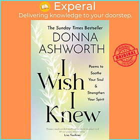 Sách - I Wish I Knew : Poems to Soothe Your Soul & Strengthen Your Spirit by Donna Ashworth (UK edition, hardcover)