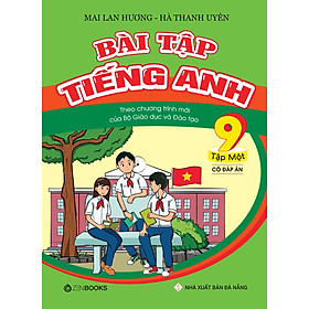 Hình ảnh sách Bài Tập Tiếng Anh 9 Tập 1 - Có Đáp Án (Theo Chương Trình Mới Của Bộ GD&ĐT)