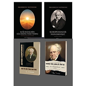 Hình ảnh Combo SCHOPENHAUER + NIETZSCHE: bộ 4 cuốn: Những tiểu luận về tồn tại của Schopenhauer Arthur + Bàn về nền tảng đạo đức + Buổi hoàng hôn của những thần tượng + Schopenhauer nhà giáo dục (Tác phẩm Triết học kinh điển)