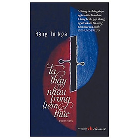 Ta Thấy Nhau Trong Tiềm Thức-Truyện Dài