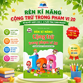 Sách - Rèn Kỹ Năng Cộng Trừ Trong Phạm Vi 20 - Bí quyết giúp con 4-6 tuổi tính toán nhanh