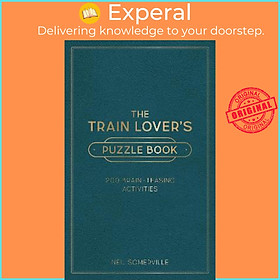 Sách - The Train Lover's Puzzle Book : 200 Brain-Teasing Activities, from Cro by Neil Somerville (UK edition, hardcover)