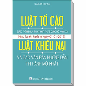 Luật Tố Cáo 2018, Luật Khiếu Nại và Các Văn Bản Hướng Dẫn Thi Hành