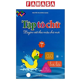 Sách - Tập Tô Chữ - Luyện Viết Theo Mẫu Chữ Mới - Tập 1 (Tái Bản 2026)