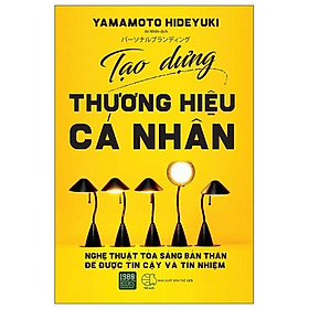 Tạo Dựng Thương Hiệu Cá Nhân (Tái Bản 2022)