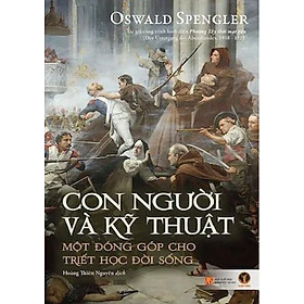 [Bìa mềm] Con Người Và Kỹ Thuật – Oswald Spengler