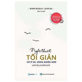 Nghệ Thuật Tối Giản: Có Ít Đi, Sống Nhiều Hơn (Tái bản)