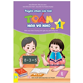 Tuyển Chọn Các Bài Toán Hay Và Khó Lớp 1 (Biên soạn theo chương trình GDPT mới)