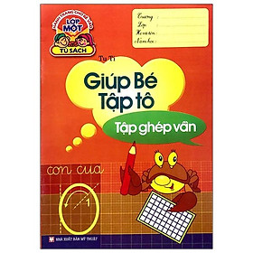 Hành Trang Cho Bé Vào Lớp 1 - Giúp Bé Tập Tô, Tập Ghép Vần