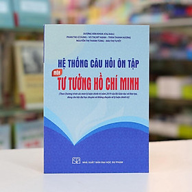 Sách - Hệ thống câu hỏi ôn tập môn tư tưởng Hồ Chí Minh