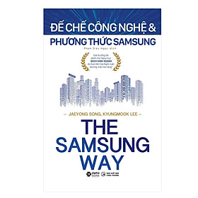 Nơi bán The Samsung Way - Đế Chế Công Nghệ Và Phương Thức Samsung  - Giá Từ -1đ