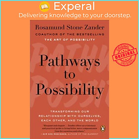 Sách - Pathways To Possibility : Transforming Our Relationship with Our by Rosamund Stone Zander