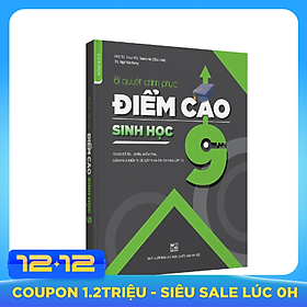 Bí quyết chinh phục điểm cao Sinh học 9
