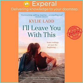 Sách - I'll Leave You With This - A totally heartbreaking and gripping page-turner by Kylie Ladd (UK edition, paperback)