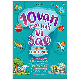 10 Vạn Câu Hỏi Vì Sao Dành Cho Thiếu Nhi