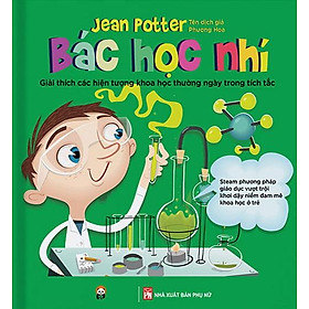Bác Học Nhí - Giải Thích Các Hiện Tượng Khoa Học Thường Ngày