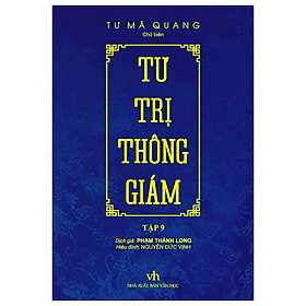 Tư Trị Thông Giám - Tập 9 - Tác Giả Tư Mã Quang (TTT)