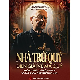 Nhà Trừ Quỷ -Diễn Giải Về Ma Quỷ - Những Chiêu Trò Của Satan Và Đạo Quân Thiên Thần Sa Ngã