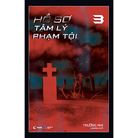 HỒ SƠ TÂM LÝ PHẠM TỘI – TẬP 3