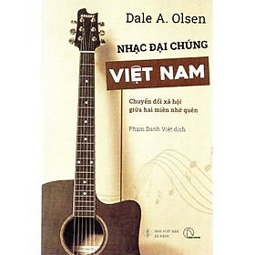 Dale A. Olsen - Nhạc đại chúng Việt nam - Chuyển đổi xã hội giữa hai miền nhớ quên - Dale Merrill