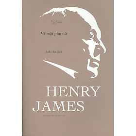 Vẽ Một Phụ Nữ - Henry James; Anh Hoa dịch