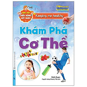 Sách Khám Phá Cơ Thể - Học Vui Hiểu Rộng Biết Nhiều (Tái Bản 2020)