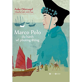 Truyện thiếu nhi : Marco Polo Du Hành Về Phương Đông