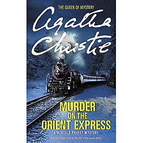 Murder on the Orient Express A Hercule Poirot Mystery Previously published