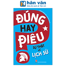 Đúng hay điêu - sự thật về lịch sử