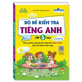 Sách Global Success - Bộ đề kiểm tra tiếng anh lớp 5 tập 2 (Có đáp án)