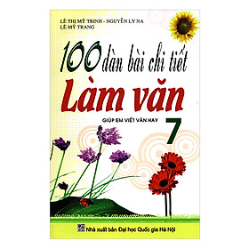 Nơi bán 100 Dàn Bài Chi Tiết Làm Văn Lớp 7 (Tái Bản) - Giá Từ -1đ