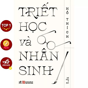 Triết học và nhân sinh (Hồ Thích) - Bản Quyền - Hồ Thích