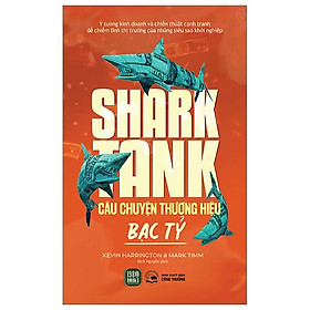 Shark Tank - Câu Chuyện Thương Hiệu Bạc Tỷ