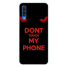 Ốp lưng dành cho điện thoại Samsung Galaxy A50 hình Dont Touch My Phone - Hàng chính hãng