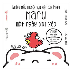 Những Mẩu Chuyện Vụn Vặt Của Maru - Maru Một Ngày Xui Xẻo