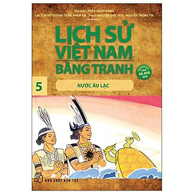 Lịch Sử Việt Nam Bằng Tranh 05: Nước Âu Lạc (Tái Bản 2022) - Bản Quyền