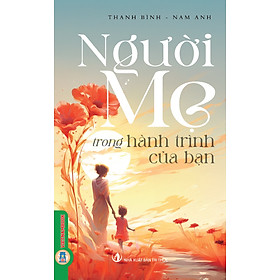 Người Mẹ Trong Hành Trình Của Bạn