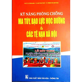 [Download Sách] Kỹ năng phòng chống ma túy, bạo lực học đường và các tệ nạn xã hội