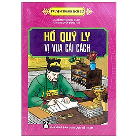 [Download Sách] Truyện Tranh Lịch Sử - Hồ Quý Ly - Vị Vua Cải Cách